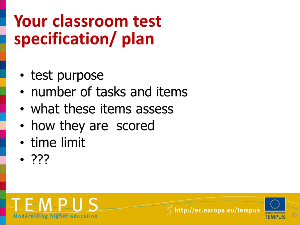 Your classroom test specification/ plan PROSET - TEMPUS 29 test purpose number of tasks